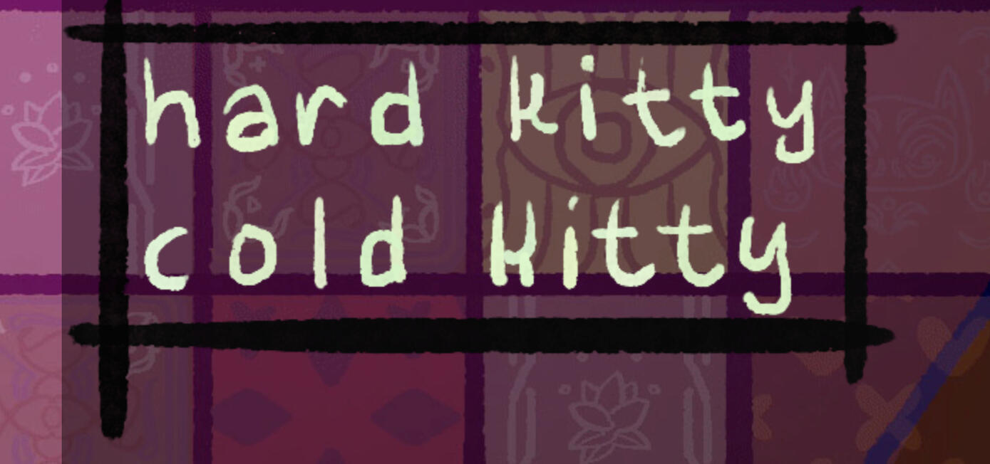 Hard Kitty Cold Kitty Hard Kitty Cold Kitty
